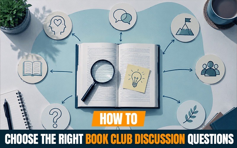 Top view of an open book with a magnifying glass and lightbulb sticky note, surrounded by icons representing ideas and discussion, with bold overlay text reading “How to Choose the Right Book Club Discussion Questions.”