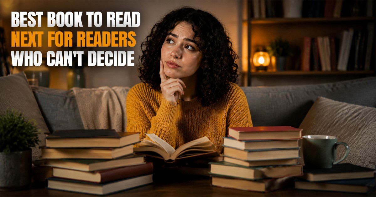 Woman sitting on a couch surrounded by stacked books, thoughtfully deciding her next read, with bold text overlay reading “Best Book to Read Next for Readers Who Can’t Decide.
