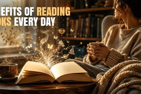 Benefits of Reading Books Every Day showing a person enjoying daily reading to improve focus, creativity, knowledge, and personal growth