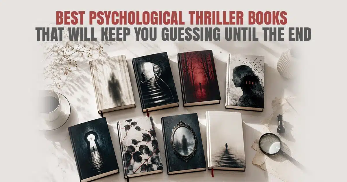 Best psychological thriller books featured image showing a collection of suspense novels on a table representing best psychological thriller books that keep readers guessing until the end.