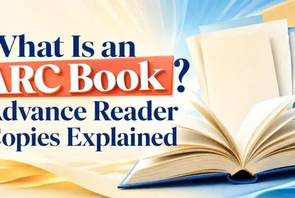 What is an ARC book and how advance reader copies work, illustrated with an open book and early-edition manuscripts.