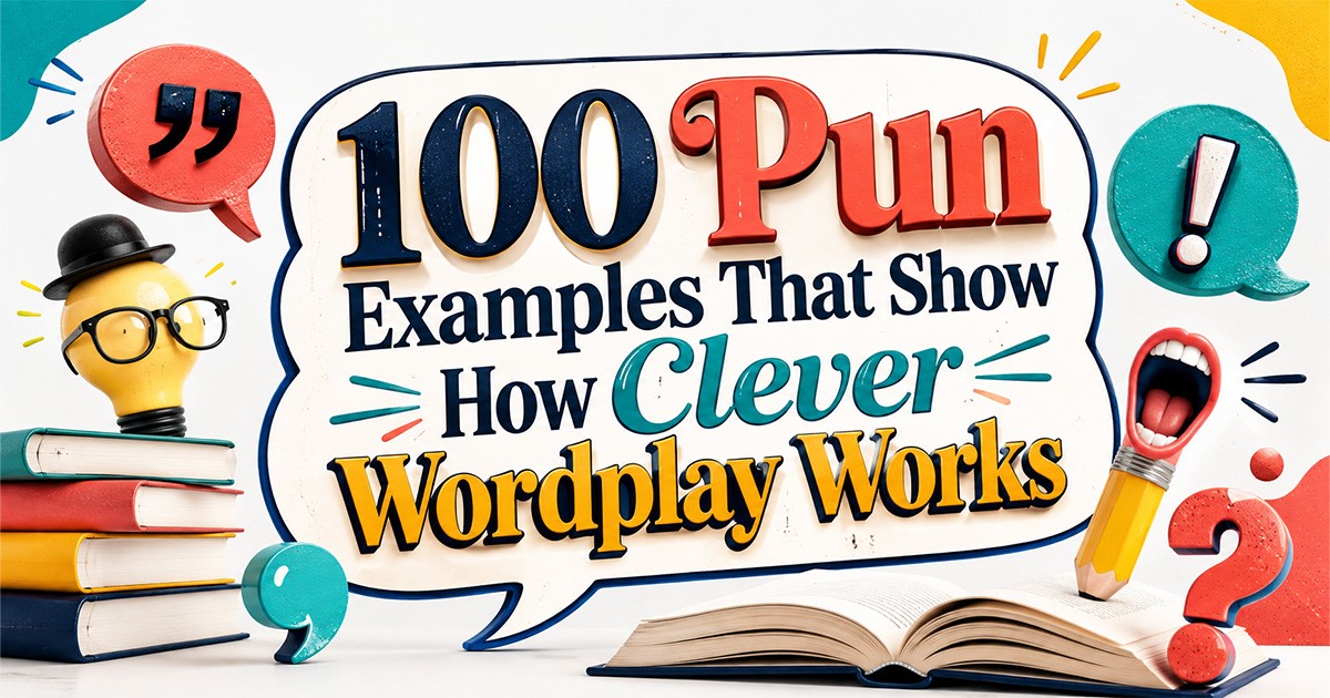 100 pun examples showing clever wordplay in writing, books, and everyday language.