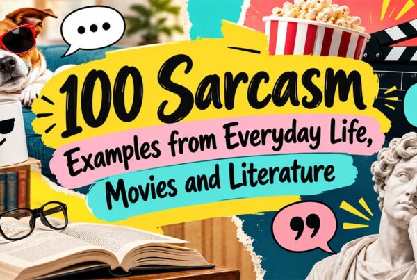 100 sarcasm examples from everyday life, movies, and literature illustrated with books, film imagery, and sarcastic expressions.
