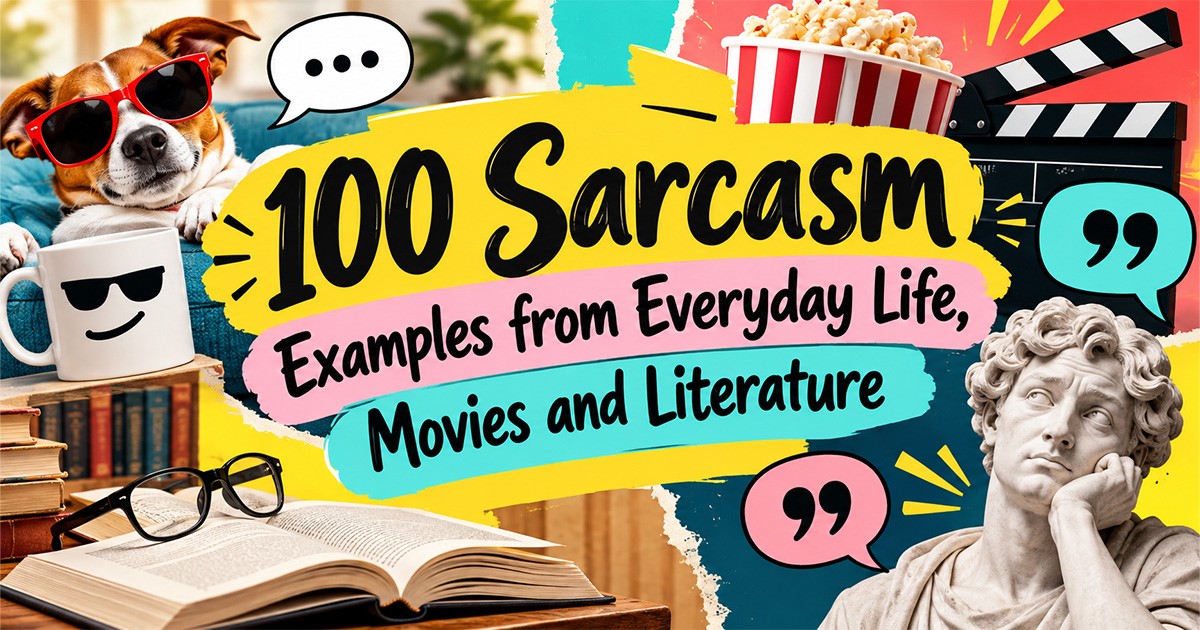 100 sarcasm examples from everyday life, movies, and literature illustrated with books, film imagery, and sarcastic expressions.