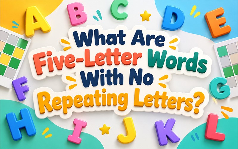 Colorful alphabet letters illustrating what 5 letter words with no repeating letters are for word games and vocabulary practice.