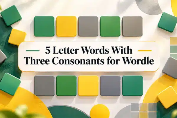 5 letter words with three consonants for Wordle featuring letter tiles, puzzle grid patterns, and consonant combinations for challenging word guesses
