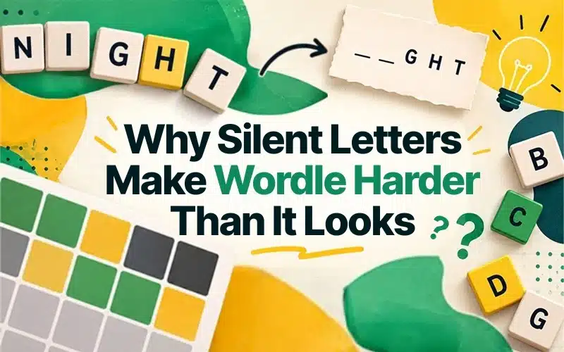 Why silent letters make Wordle harder featuring five-letter words with silent letters, letter tiles, and spelling patterns for difficult Wordle guesses.